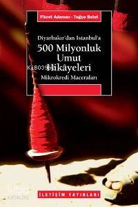 Diyarbakır'dan İstanbul'a 500 Milyonluk Umut Hikâyeleri Fikret Adaman