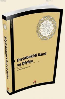 DiyârbekirliKâmî ve Dîvânı Kolektif