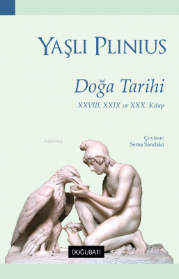 Doğa Tarihi XXVIII, XXIX ve XXX. Kitap Yaşlı Plinius