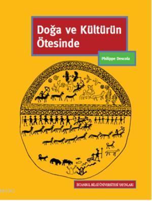 Doğa ve Kültürün Ötesinde Philippe Descola