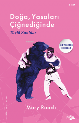 Doğa, Yasaları Çiğnediğinde –Tüylü Zanlılar– Mary Roach