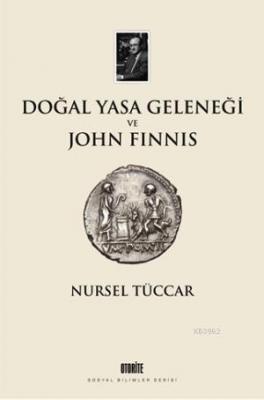 Doğal Yasa Geleneği ve John Finnis Nursel Tüccar