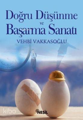 Doğru Düşünme ve Başarma Sanatı Vehbi Vakkasoğlu