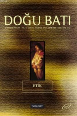 Doğu Batı Düşünce Dergisi Sayı:4 - Etik; Ağustos-Eylül-Ekim 1998 Kolek