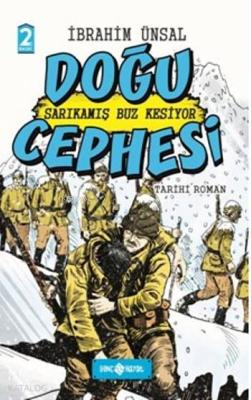 Doğu Cephesi 2 (Ciltli); Sarıkamış Buz Kesiyor İbrahim Ünsal