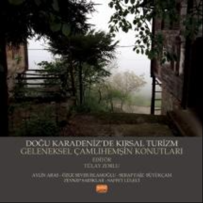 Doğu Karadeniz’de Kırsal Turizm Geleneksel Çamlıhemşin Konutları Tülay