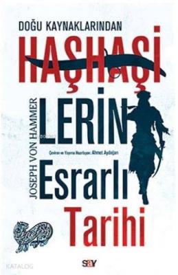 Doğu Kaynaklarından Haşhaşilerin Esrarlı Tarihi Joseph Von Hammer