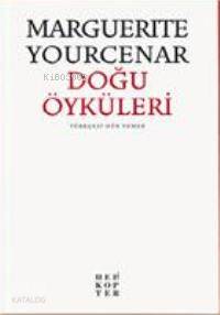 Doğu Öyküleri Marguerite Yourcenar