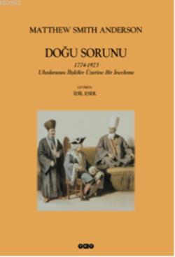 Doğu Sorunu; 1774-1923 Uluslararası İlişkiler üzeriner Bir İnceleme Ma