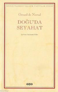 Doğuda Seyahat Gerard De Nerval