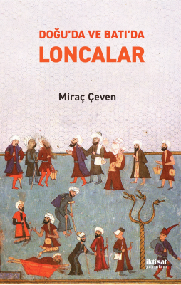 Doğu'da ve Batı'da Loncalar Miraç Çeven