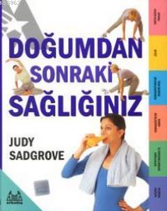 Doğumdan Sonraki Sağlığınız Judy Sadgrove