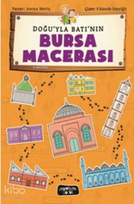 Doğu'yla Batı'nın Bursa Macerası Asena Meriç