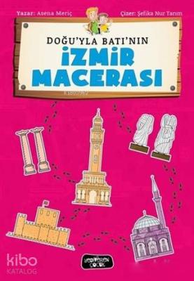 Doğu'yla Batı'nın İzmir Maceraları Asena Meriç