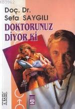 Doktorunuz Diyor ki Sefa Saygılı