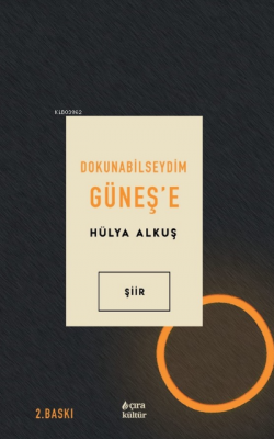 Dokunabilseydim Güneş’e Hülya Alkuş