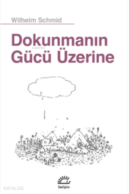 Dokunmanın Gücü Üzerine Wilhelm Schmid