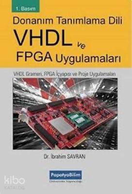 Donanım Tanımlama Dili VHDL ve FPGA Uygulamaları İbrahim Savran