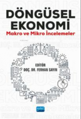 Döngüsel Ekonomi ; Makro ve Mikro İncelemeler Ferhan Sayın