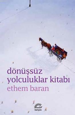 Dönüşsüz Yolculuklar Kitabı Ethem Baran