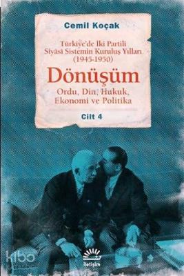 Dönüşüm - Ordu, Din, Hukuk, Ekonomi ve Politika Cilt 4 Cemil Koçak