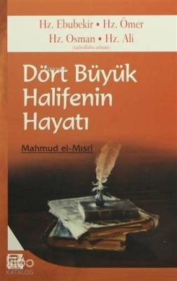 Dört Büyük Halifenin Hayatı Mahmud el-Mısri Ebu Ammar