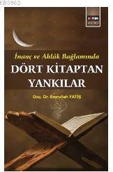 Dört Kitaptan Yankılar; İnanç ve Ahlak Bağlamında Emrullah Fatiş