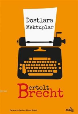 Dostlara Mektuplar Bertolt Brecht