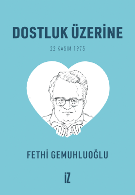 Dostluk Üzerine (Cep Boy) – 20’li;22 Kasım 1975 Fethi Gemuhluoğlu