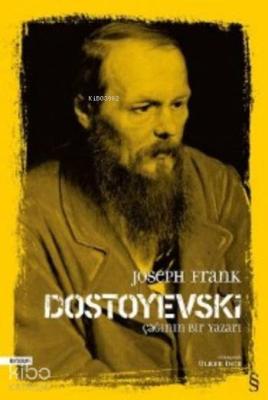 Dostoyevski : Çağının Bir Yazarı Joseph Frank