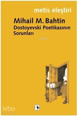 Dostoyevski Poetikasının Sorunları Mihail M. Bahtin