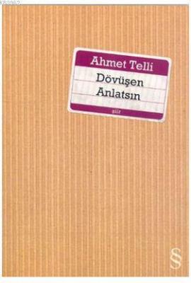 Dövüşen Anlatsın Ahmet Telli