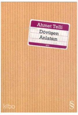 Dövüşen Anlatsın Ahmet Telli