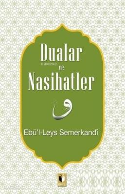 Dualar ve Nasihatler Ebü`l-Leys Semerkandi