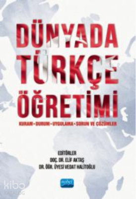 Dünyada Türkçe Öğretimi (Kuram, Durum, Uygulama, Sorun ve Çözümler) El