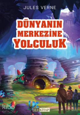 Dünyanın Merkezine Yolculuk Jules Verne