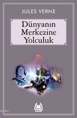 Dünyanın Merkezine Yolculuk Jules Verne