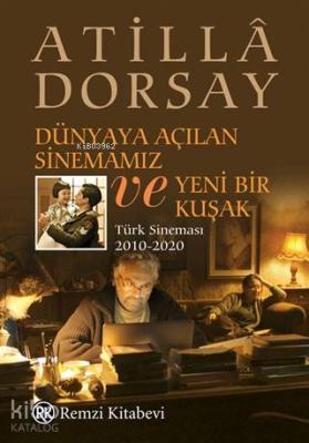 Dünyaya Açılan Sinemamız ve Yeni Bir Kuşak; Türk Sineması 2010-2020 At