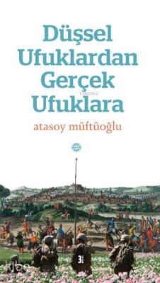 Düşsel Ufuklardan Gerçek Ufuklara Atasoy Müftüoğlu