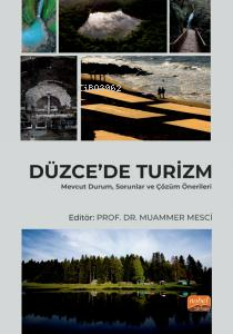 Düzce'de Turizm - Mevcut Durum, Sorunlar ve Çözüm Önerileri Muammer Me