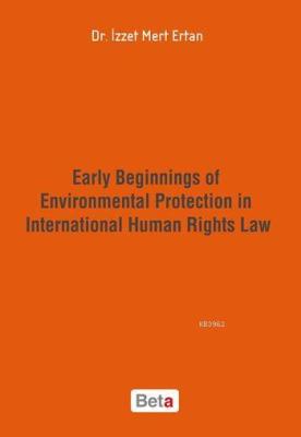 Early Beginnings of Environmental Protection in International Human Ri