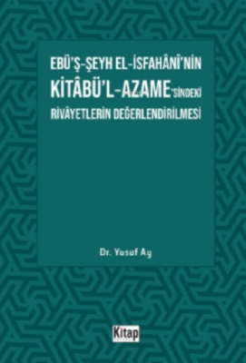 Ebü’ş-Şeyh El-İsfahani’nin Kitabü’l-Azame’sindeki Rivayetlerin Değerle