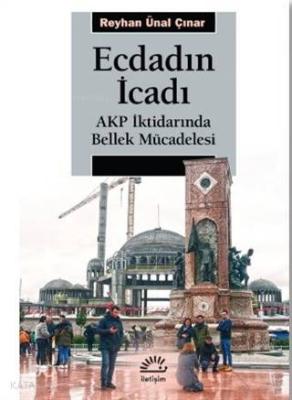 Ecdadın İcadı Reyhan Ünal Çınar