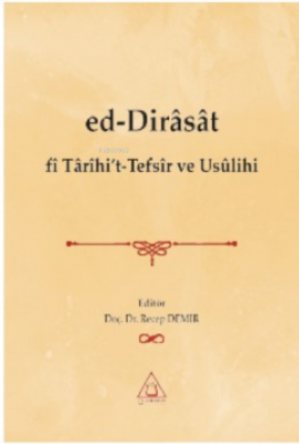 Ed-Dirâsât fi Tarihi’t-Tefsir ve Usulihi Recep Demir