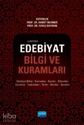 Edebiyat Bilgi ve Kuramları; Edebiyat Bilimi, Kavramlar, Eserler, Döne