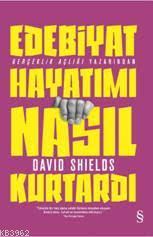 Edebiyat Hayatımı Nasıl Kurtardı David Shields