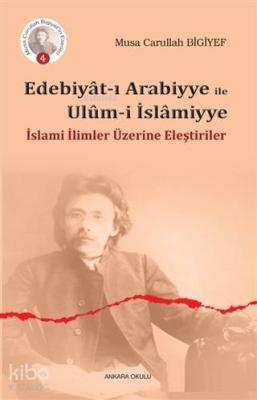 Edebiyat-ı Arabiyye ile Ulum-i İslamiyye Musa Carullah Bigiyef