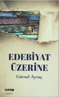 Edebiyat Üzerine Gürsel Aytaç