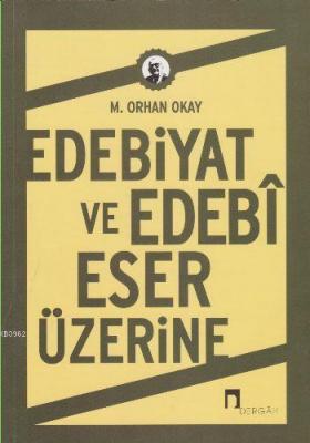 Edebiyat ve Edebi Eser Üzerine M.Orhan Okay