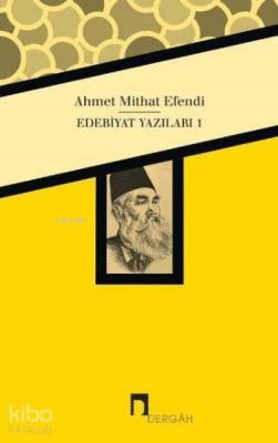 Edebiyat Yazıları 1 Ahmet Mithat Efendi